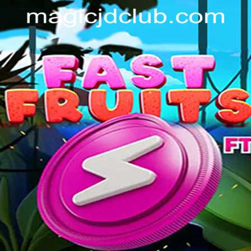 Exploring FastFruits: The New Thrill of MAGIC JD CASINO
