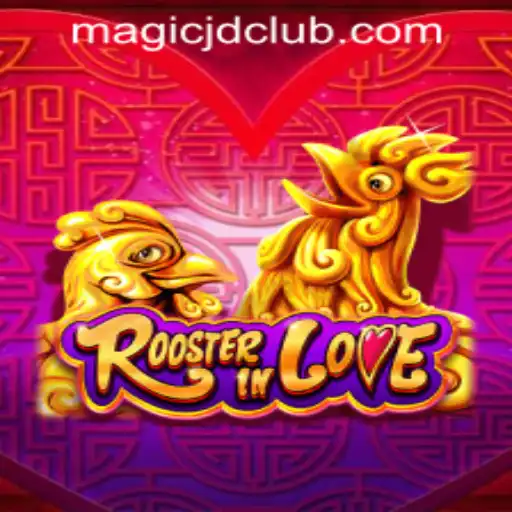 Exploring the Enchanting World of RoosterInLove at MAGIC JD CASINO